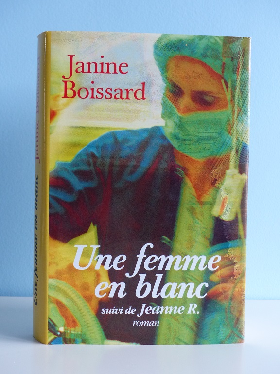 Livre Une femme en blanc de Janine Boissard paru aux Editions Laffont en 1996 sur le thème des soignants